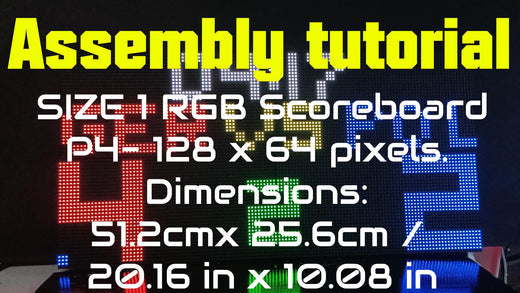 Assembly tutorial for SIZE 1 RGB Scoreboard: P4- 128 x 64 pixels. Dimensions: 51.2cmx 25.6cm / 20.16 in x 10.08 in