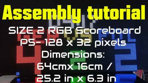 Assembly tutorial for SIZE 2: P5- 128 x 32 pixels. Dimensions: 64cmx 16cm / 25.2 in x 6.3 in