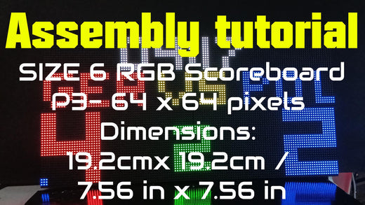 Assembly tutorial for SIZE 6: P3- 64 x 64 pixels. Dimensions: 19.2cmx 19.2cm / 7.56 in x 7.56 in