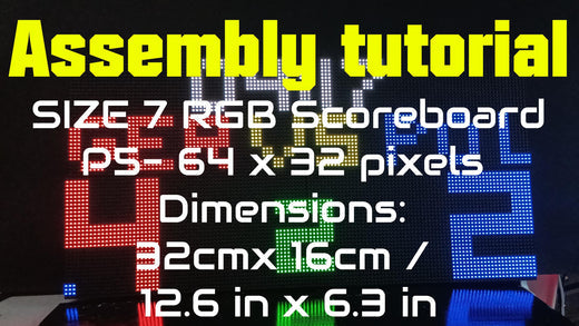 Assembly tutorial for  SIZE 7: P5- 64 x 32 pixels. Dimensions: 32cmx 16cm / 12.6 in x 6.3 in